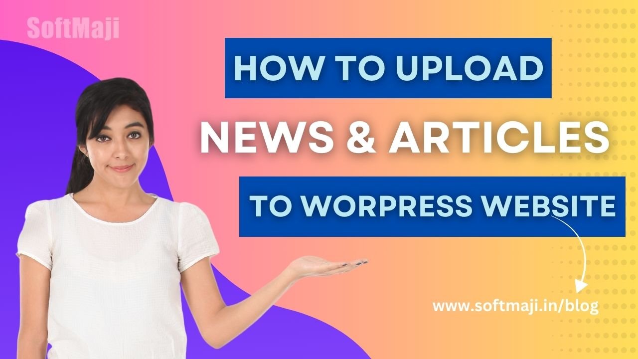 How to Easily Upload News or Articles to Your WordPress Website-2